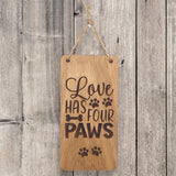 Love has four paws wooden hanging sign