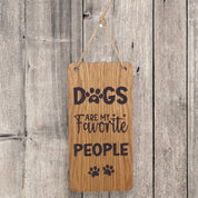 Dogs are my favourite people wooden hanging sign (dog)