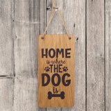 Home is where the dog is wooden hanging sign (dog)