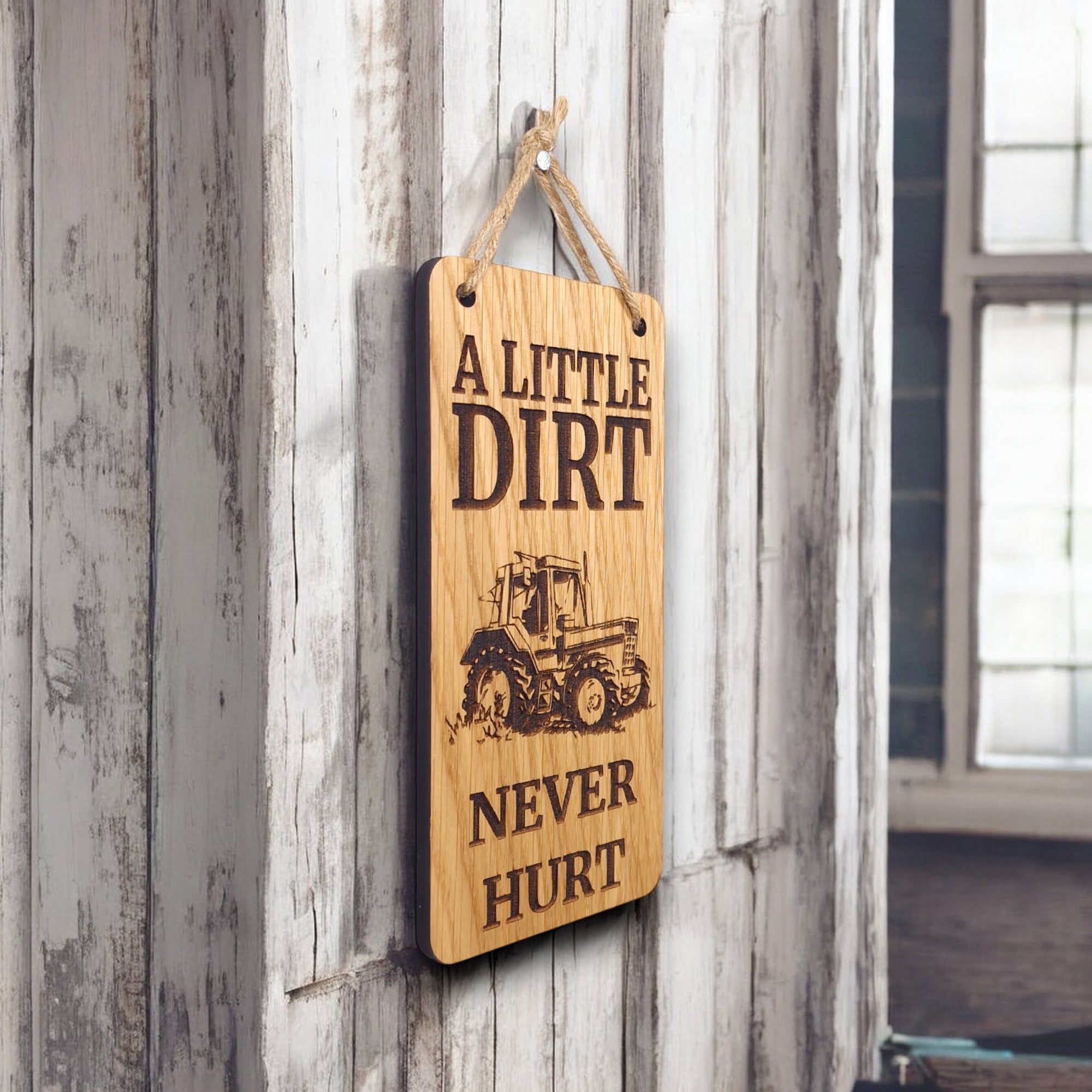 A Little Dirt Never Hurt. Wooden Hanging Sign  (Tractor)