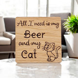 All I Need Is Beer And My Cat