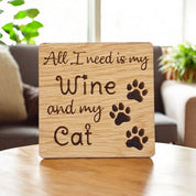 All I Need Is Wine And My Cat