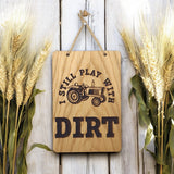 I Still Play With Dirt