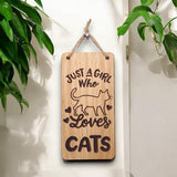 Just A Girl Who Loves Cats. Wooden Hanging Sign (Cat)