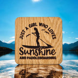 Just A Girl Who Loves Sunshine and Paddle Boarding Wooden Drinks Coaster