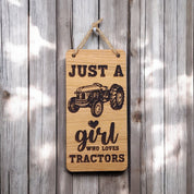 Just A Girl Who Loves Tractors. Wooden Hanging Sign (Tractor)