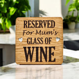 Reserved For Mums Wine coaster