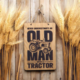 Never Underestimate An Old Man With A Tractor