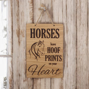 Horses Leave Hoof Prints On Your Heart Wooden House Sign